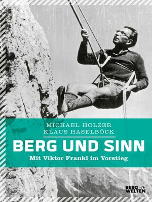 cover image of Berg und Sinn – Im Nachstieg von Viktor Frankl